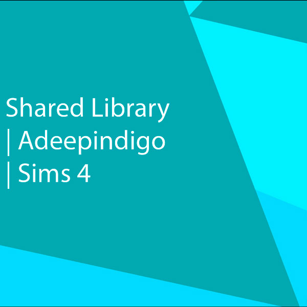 Shared Library | Adeepindigo | Симс 4